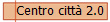 Centro citt 2.0